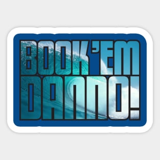 BOOK 'EM DANN-O (WAVE + BLACK) Sticker